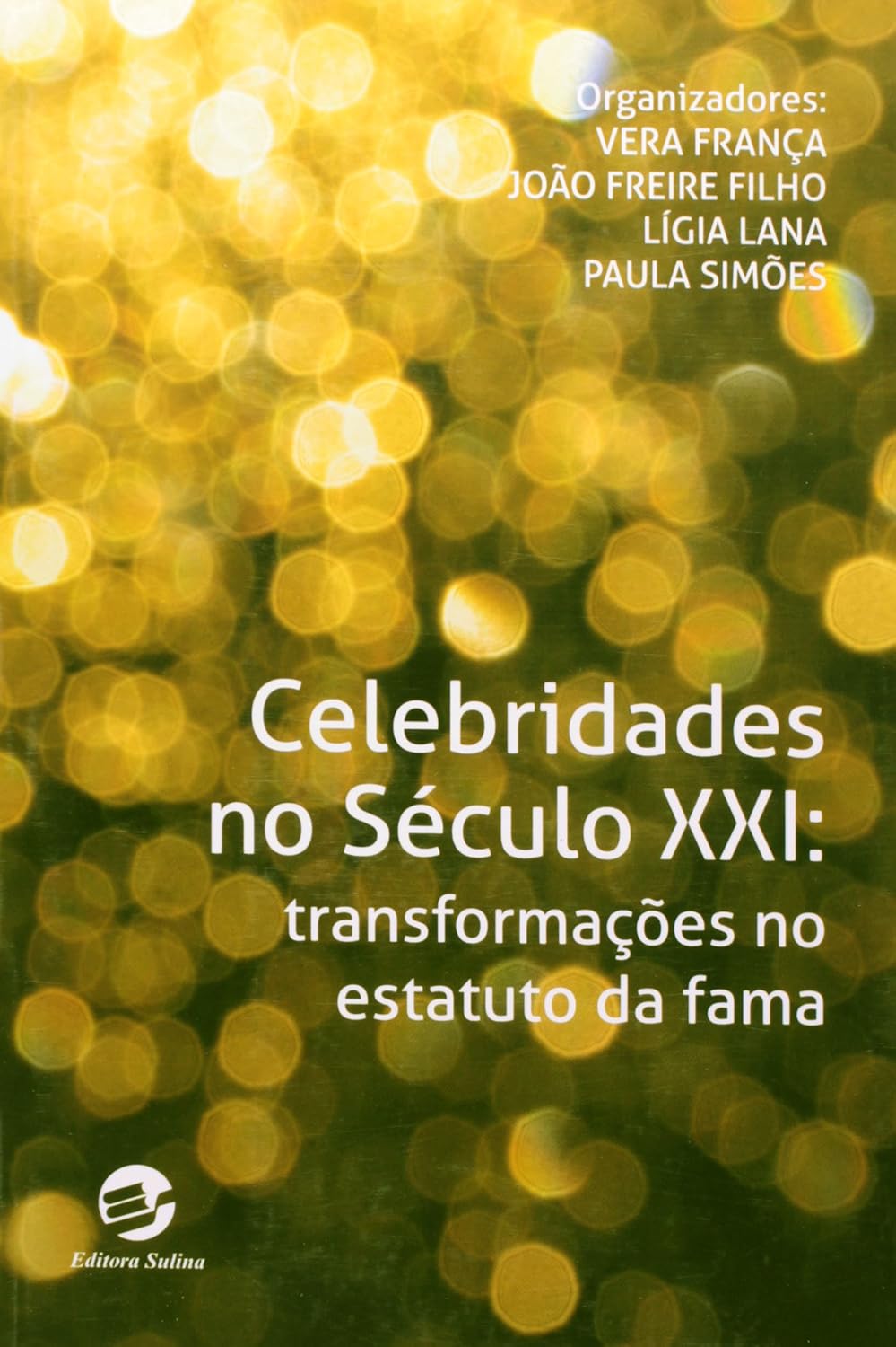 Celebridades no Século XXI: Transformações no Estatuto da Fama baixar livro de graça