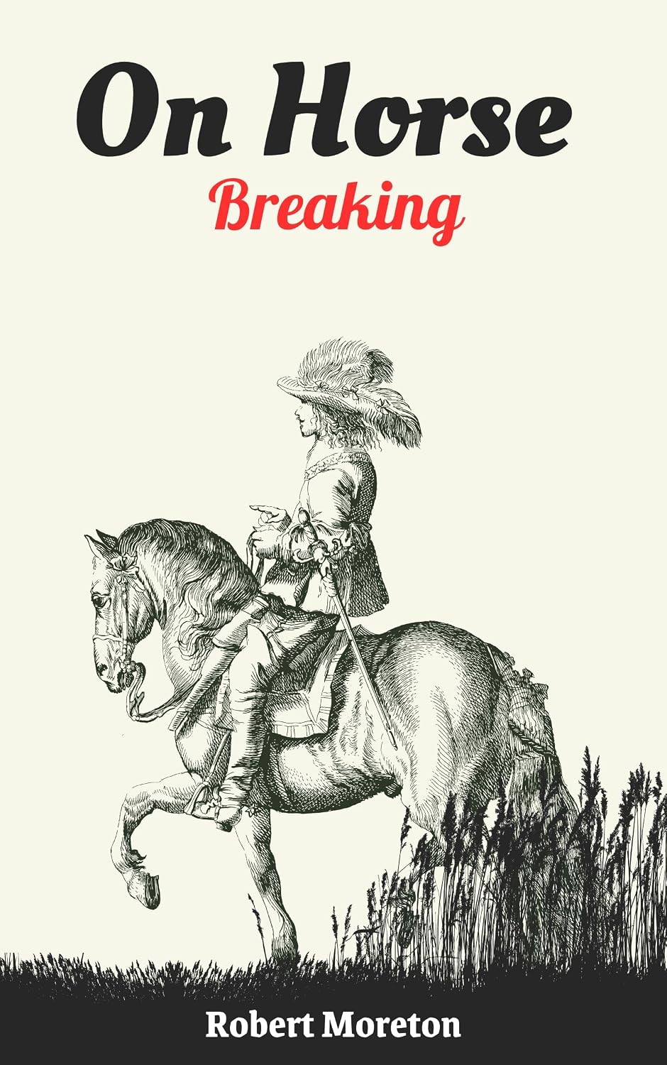 On horse breaking (English Edition)