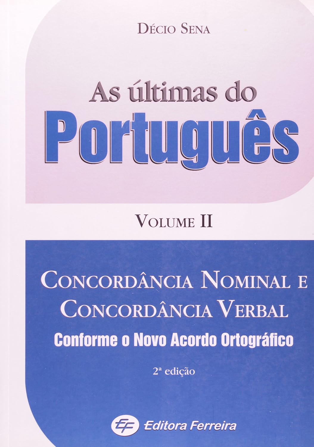 As Ultimas Do Portugues - Volume II. Concordancia Nominal E Concordancia