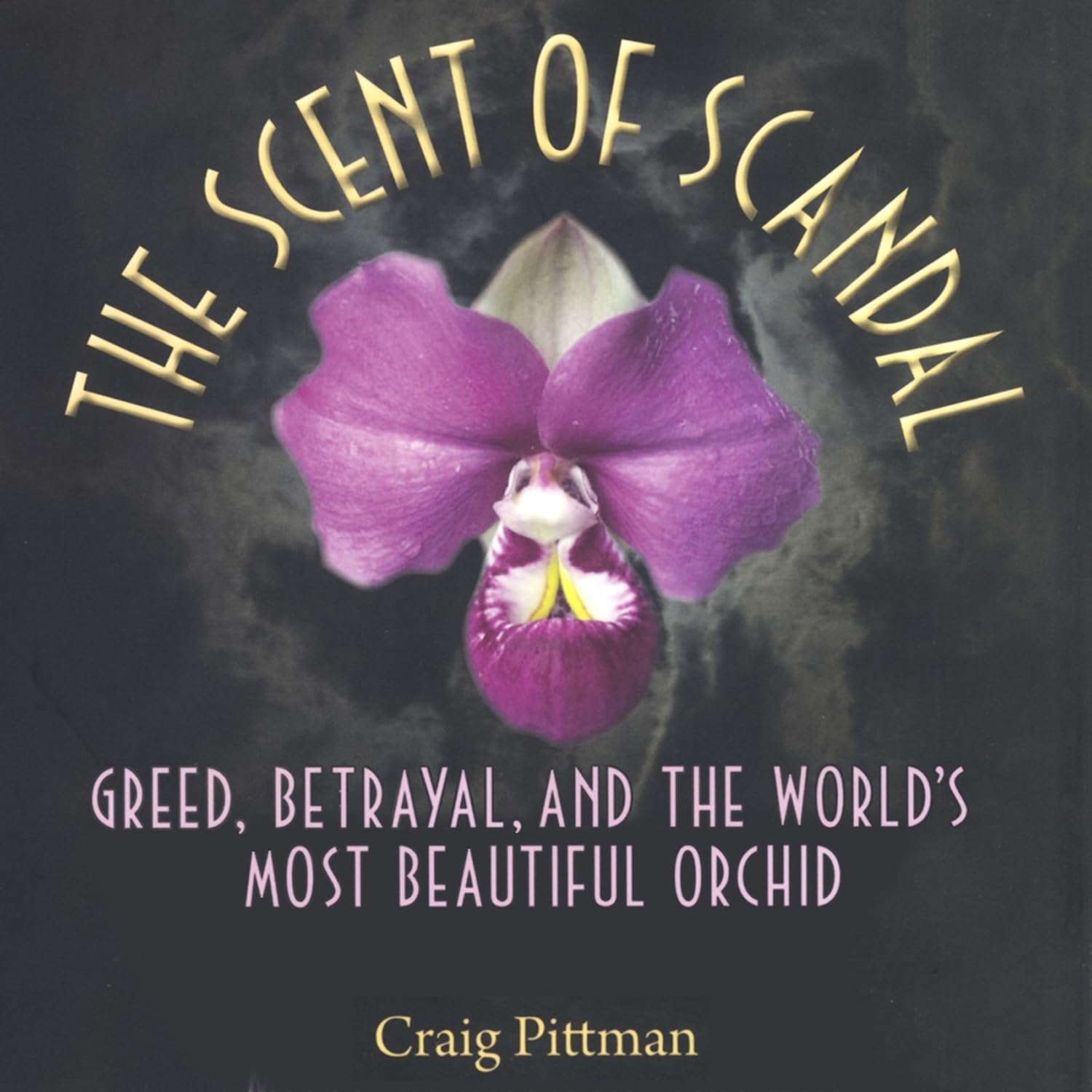 The Scent of Scandal: Greed, Betrayal, and the World's Most Beautiful Orchid baixar o livro de graça