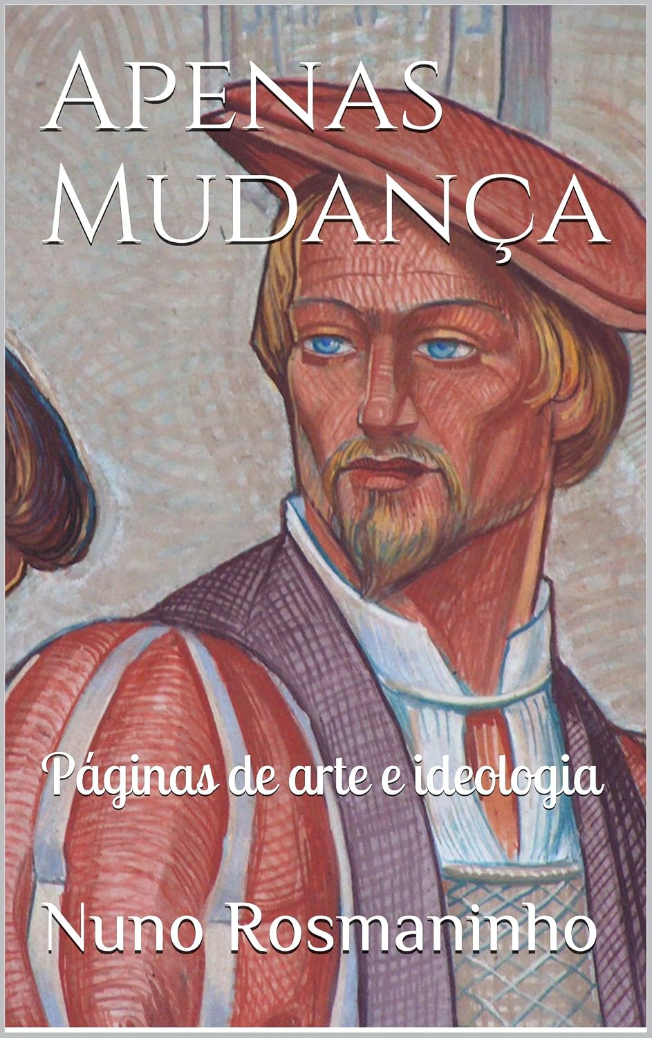 Apenas Mudança: Páginas de arte e ideologia baixar livro de graça