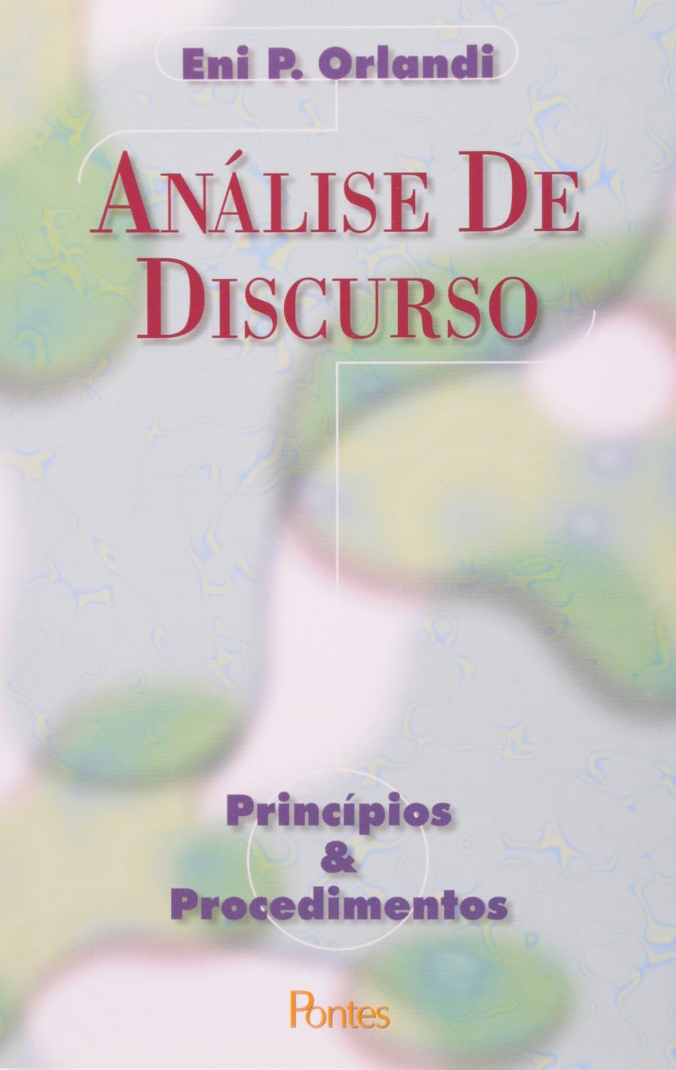 Análise de Discurso. Princípios e Procedimentos