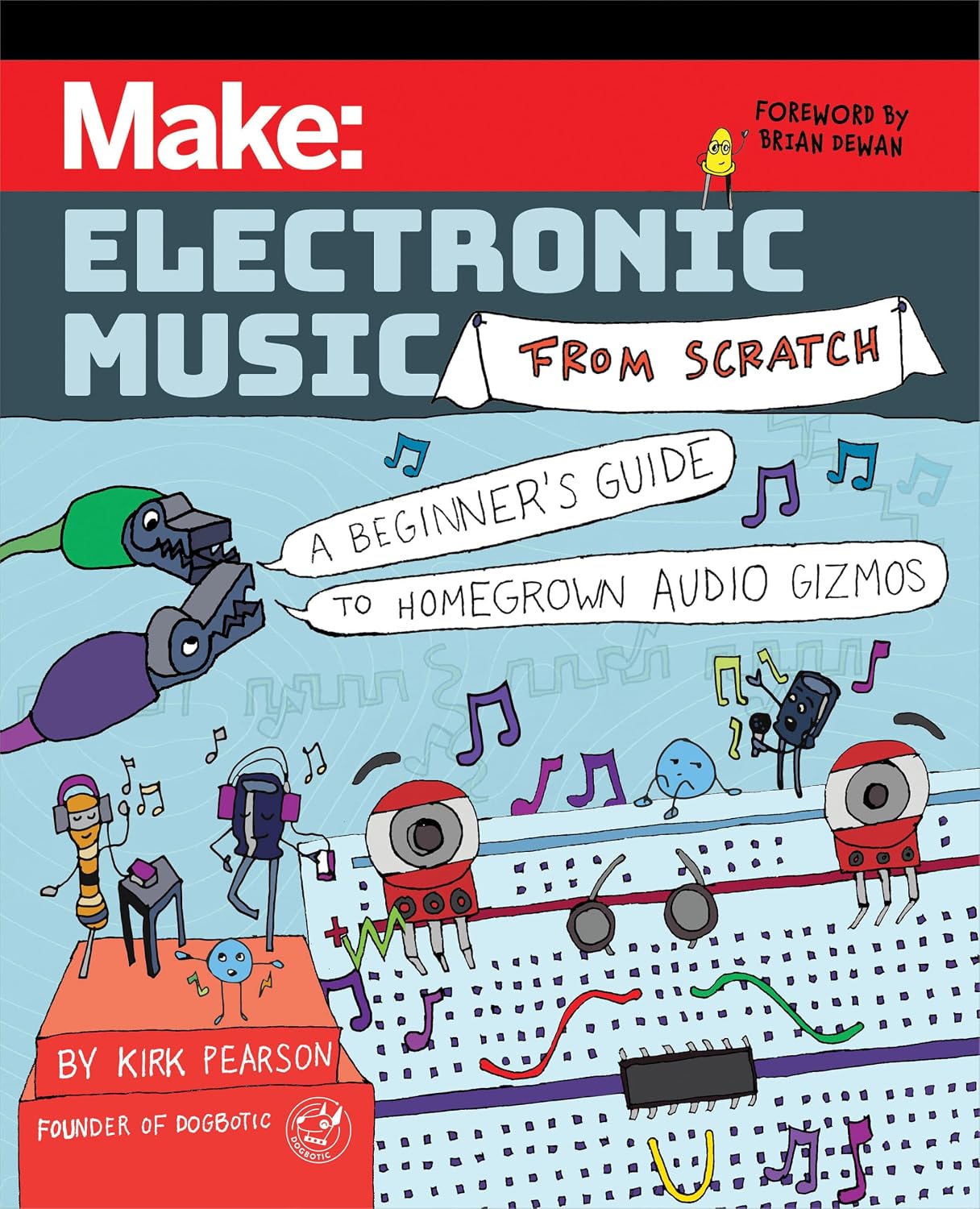 Make: Electronic Music from Scratch: A Beginner's Guide to Homegrown Audio Gizmos baixar o livro de graça