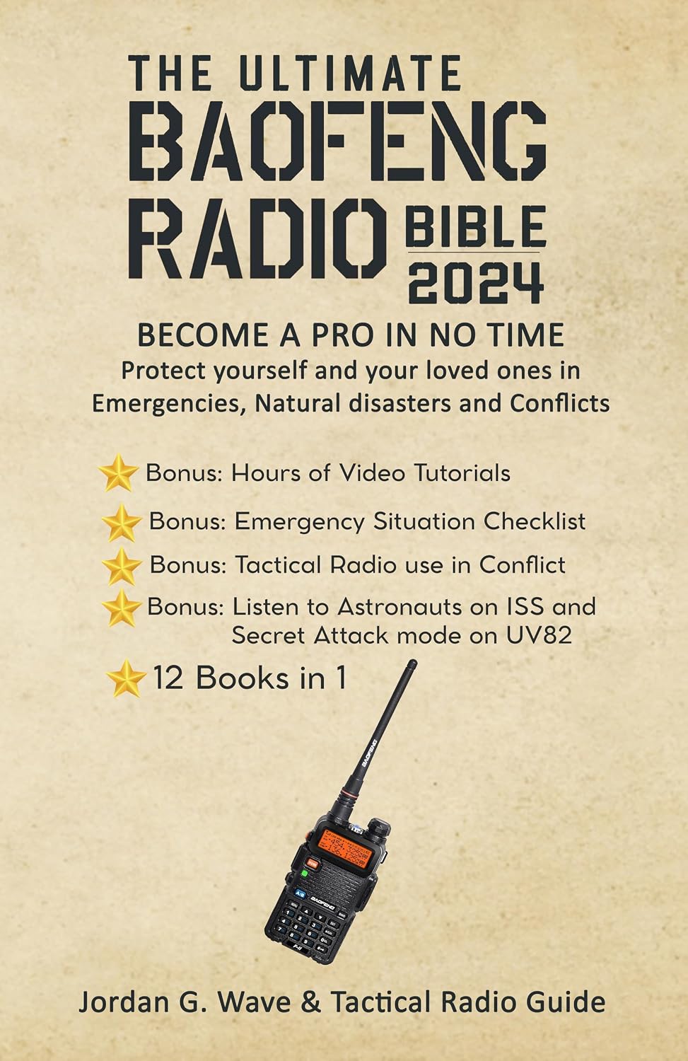 The Ultimate Baofeng Radio Bible 2024: Protect yourself and your loved ones in times of Emergencies, Natural Disasters and Conflicts (English Edition) baixar livro de graça