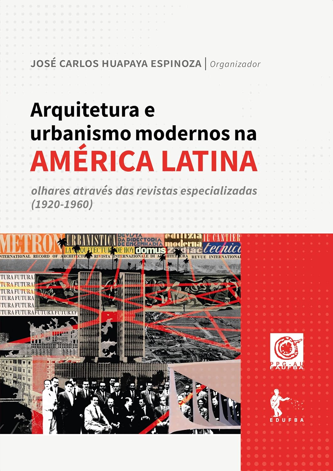 Arquitetura e urbanismo modernos na América Latina: olhares através das revistas especializadas (1920-1960)