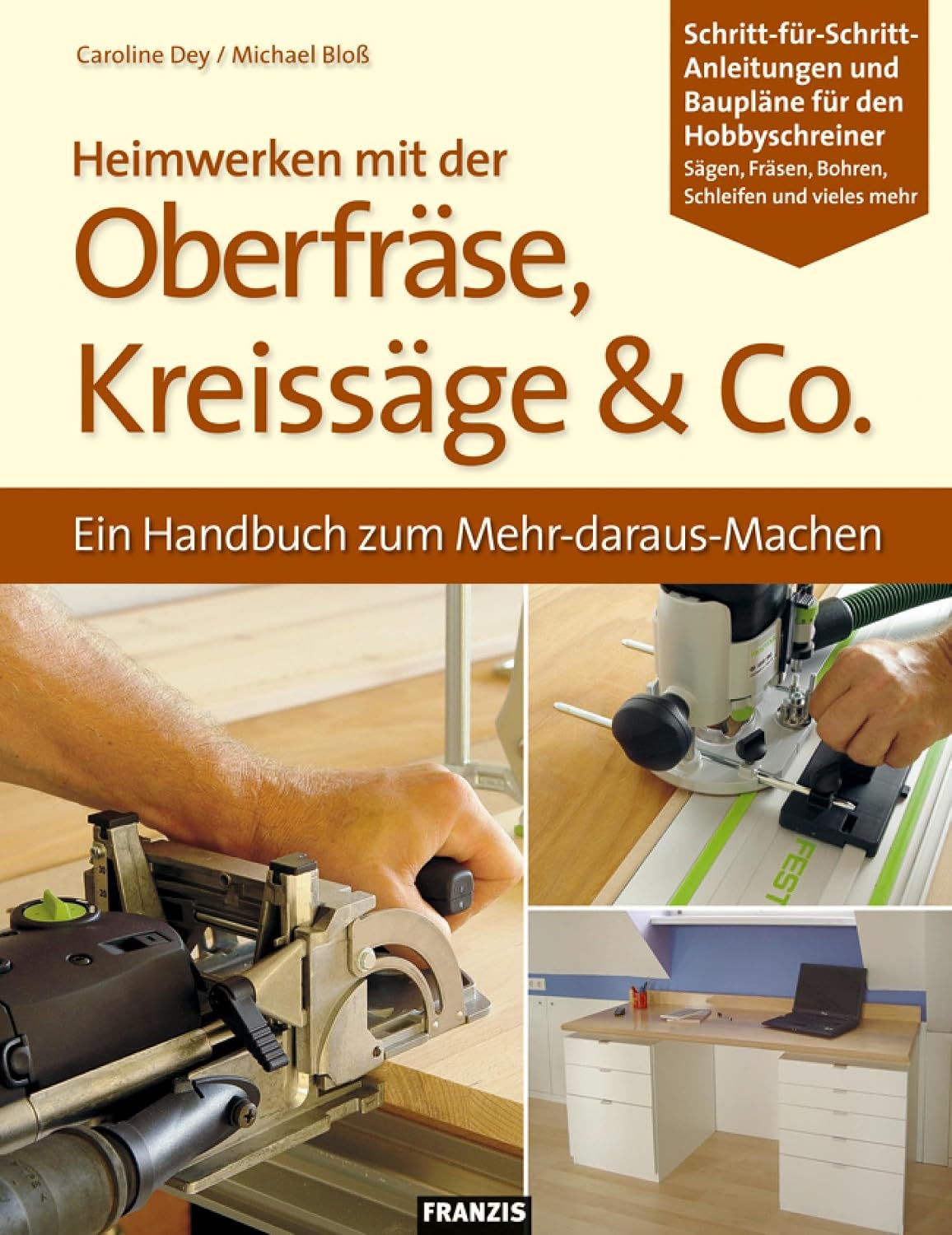 ler totalmente Heimwerken mit der Oberfräse, Kreissäge & Co.: Ein Handbuch zum Mehr-daraus-Machen (German Edition)