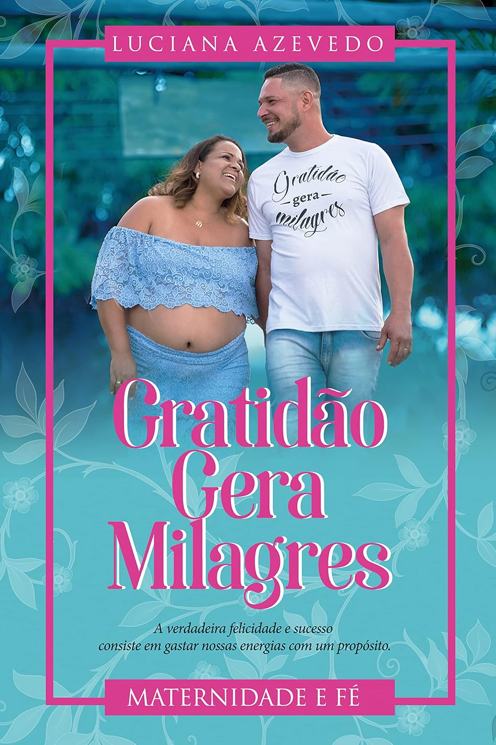 ler totalmente Gratidão Gera Milagres: Maternidade e Fé