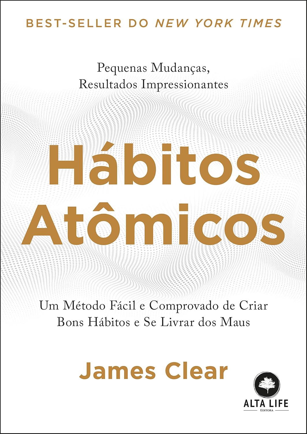 Hábitos Atômicos: Um Método Fácil e Comprovado de Criar Bons Hábitos e Se Livrar dos Maus. baixar livro de graça
