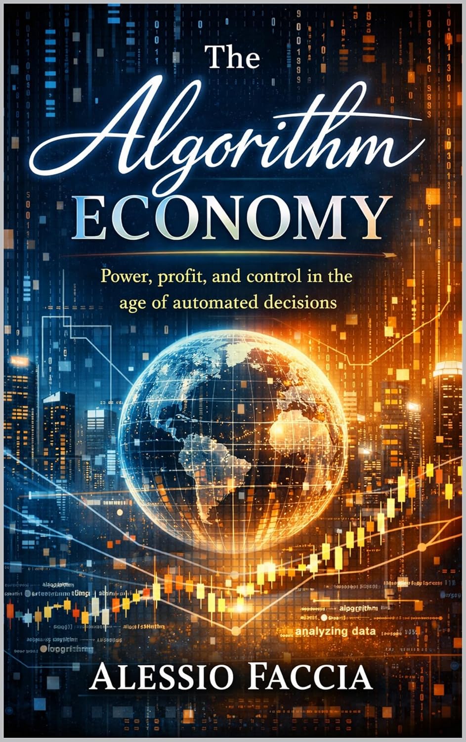The Algorithm Economy: Power, profit, and control in the age of automated decisions (AI Technology and the Future) (English Edition) baixar livro de graça