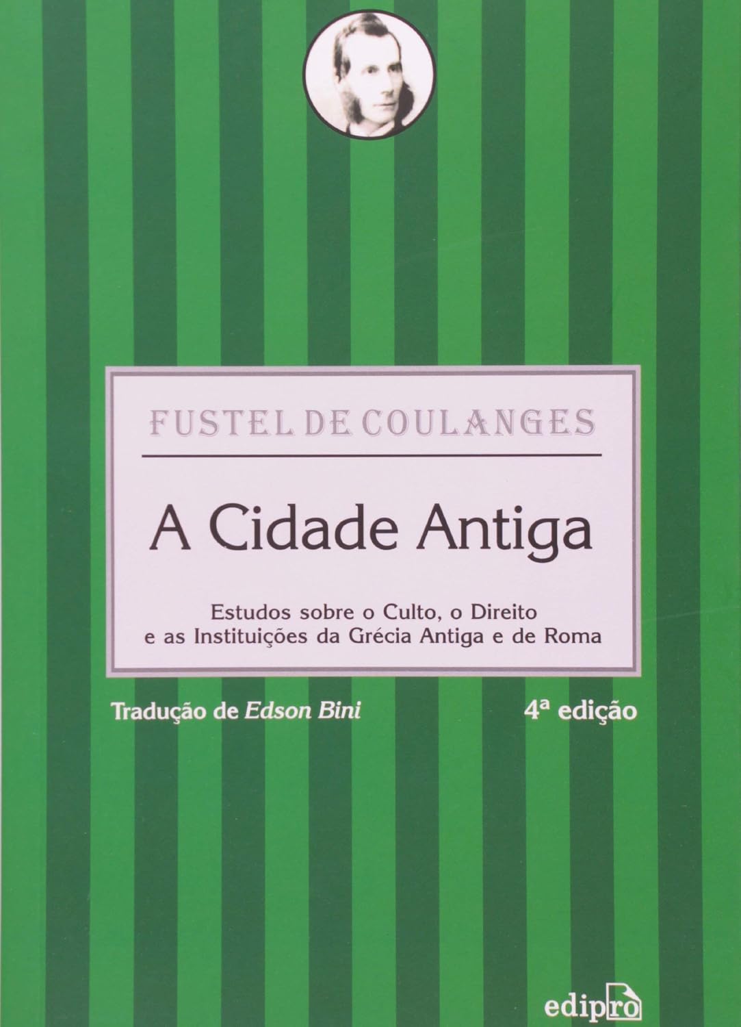A Cidade Antiga: Estudos sobre o Culto, o Direito e as Instituições da Grécia Antiga e de Roma