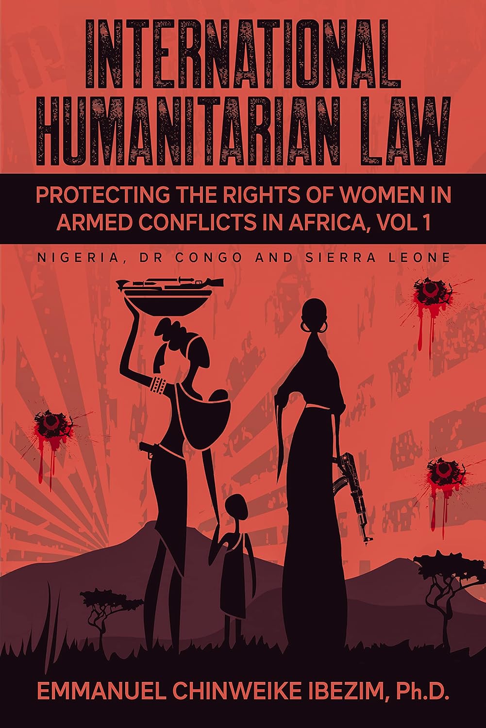 ler totalmente International Humanitarian Law: Protecting the Rights of Women in Armed Conflicts in Africa Volume 1 (English Edition)