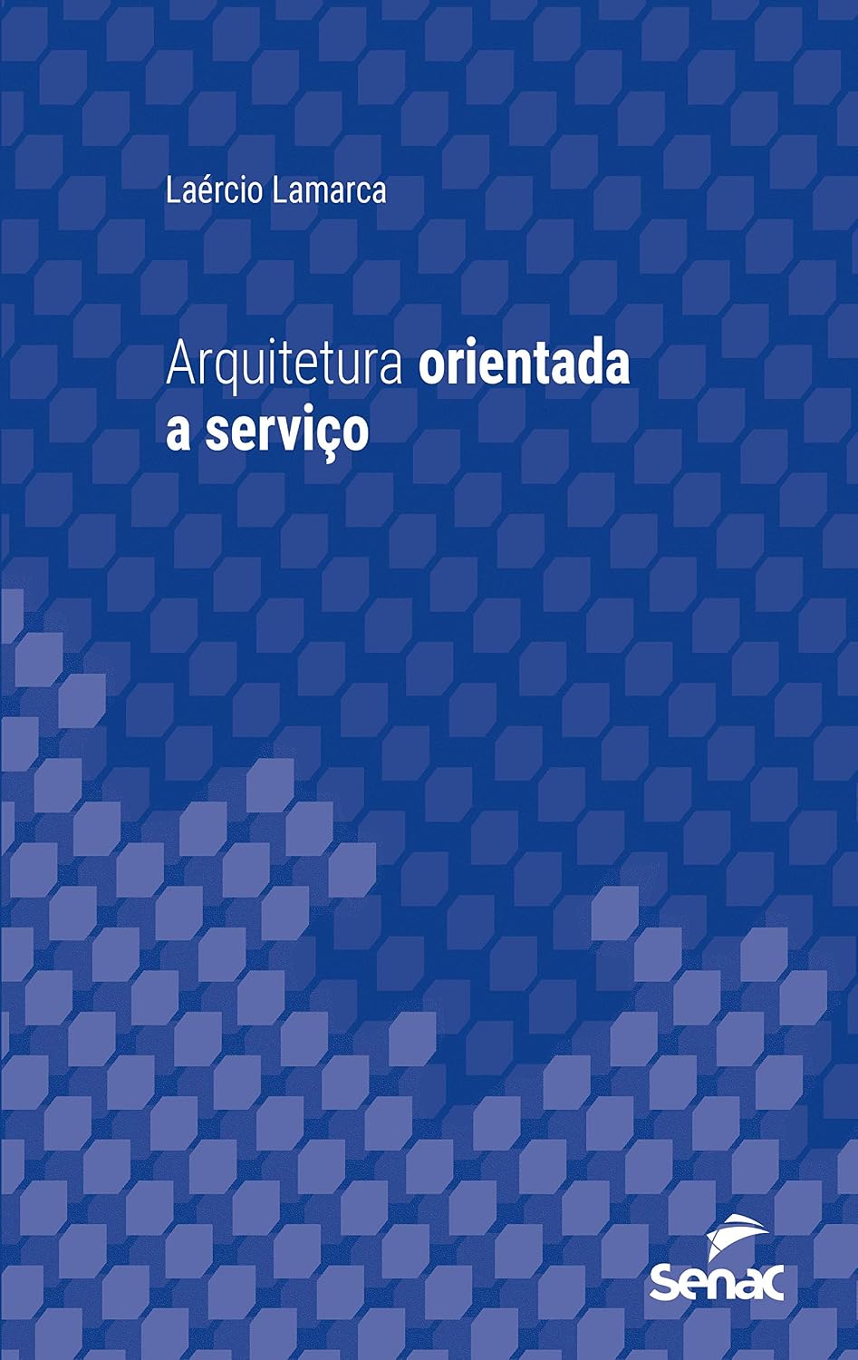 Arquitetura orientada a serviço (Série Universitária) baixar o livro de graça