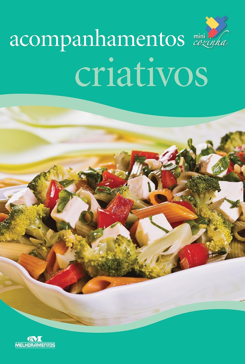 Acompanhamentos criativos (Minicozinha) baixar o livro de graça
