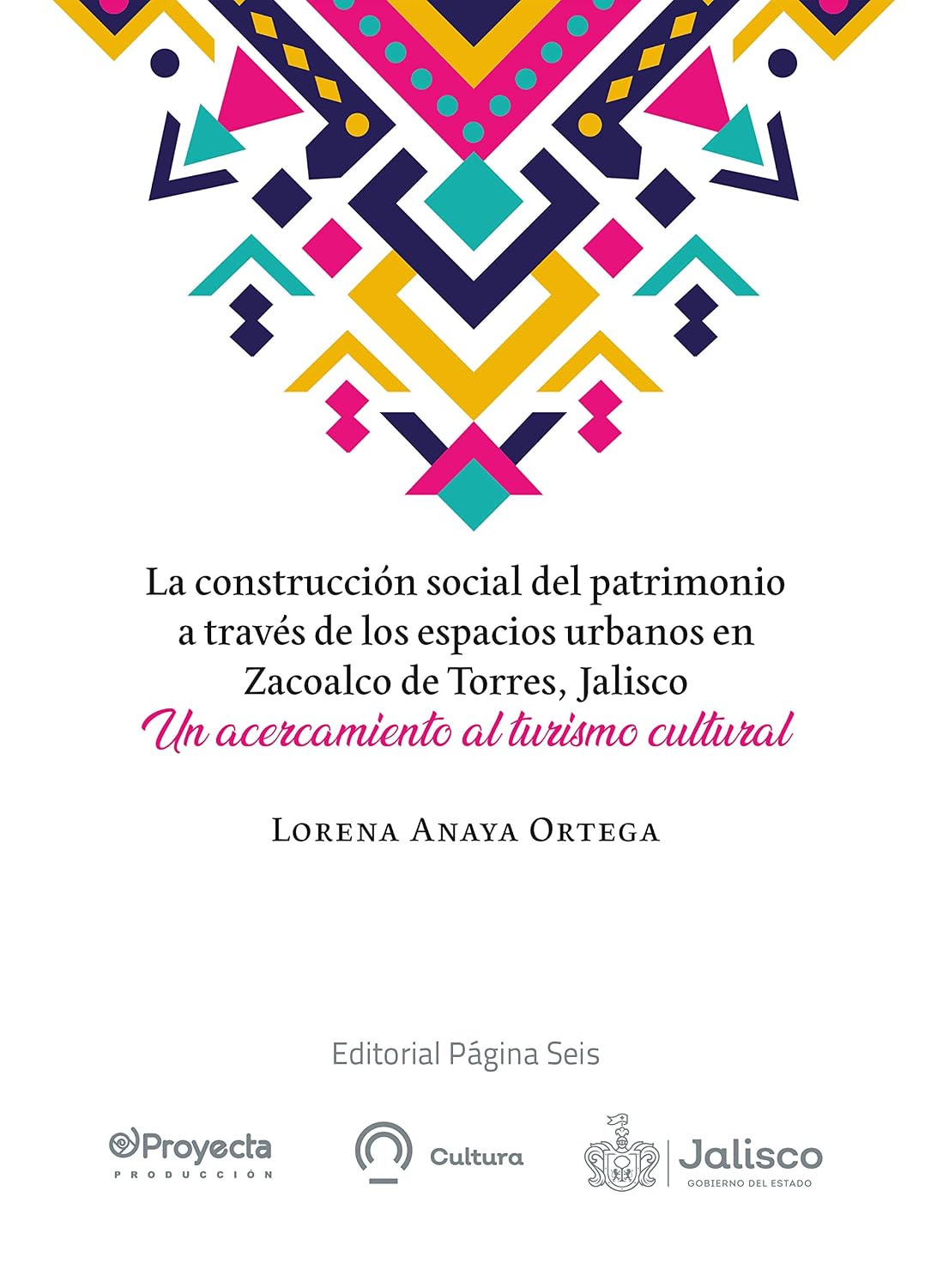 ler totalmente La construcción social del patrimonio a través de los espacios urbanos en Zacoalco de Torres, Jalisco: Un acercamiento al turismo cultural (Spanish Edition)