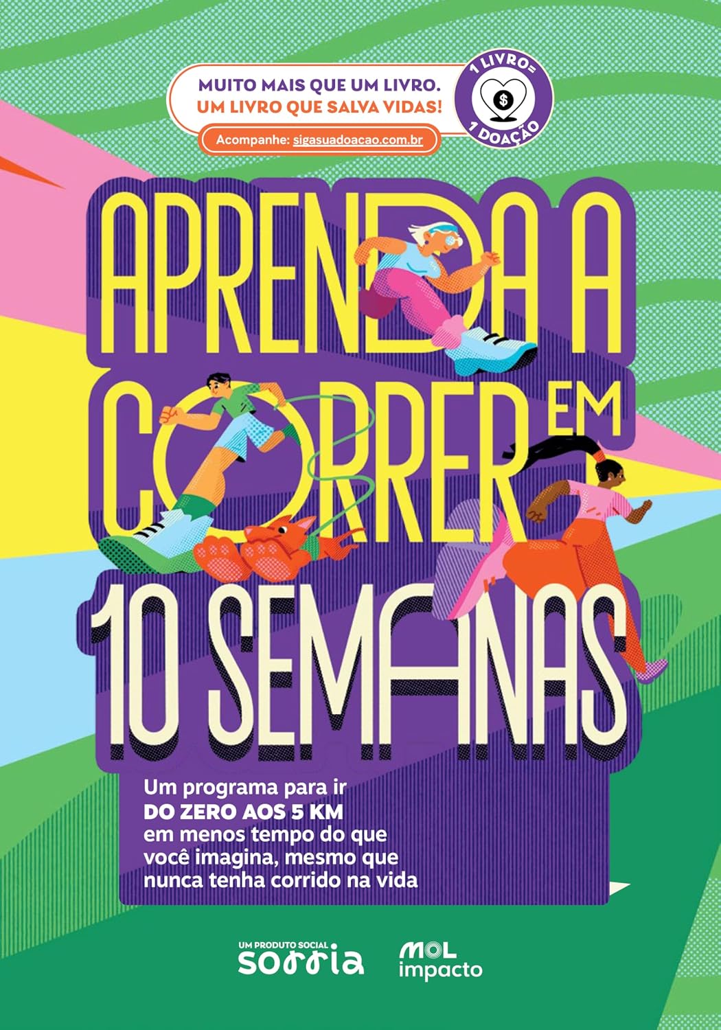 ler totalmente Aprenda a Correr em 10 Semanas: Um guia para ir do zero aos 5 km em menos tempo do que você imagina (Coleção Sorria)