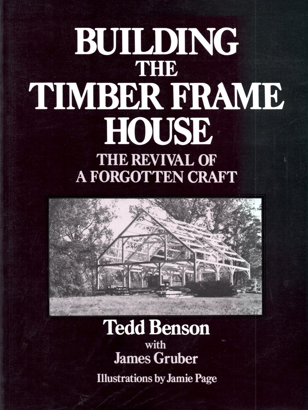 Building the Timber Frame House By Benson, Tedd/ Gruber, James baixar o livro de graça