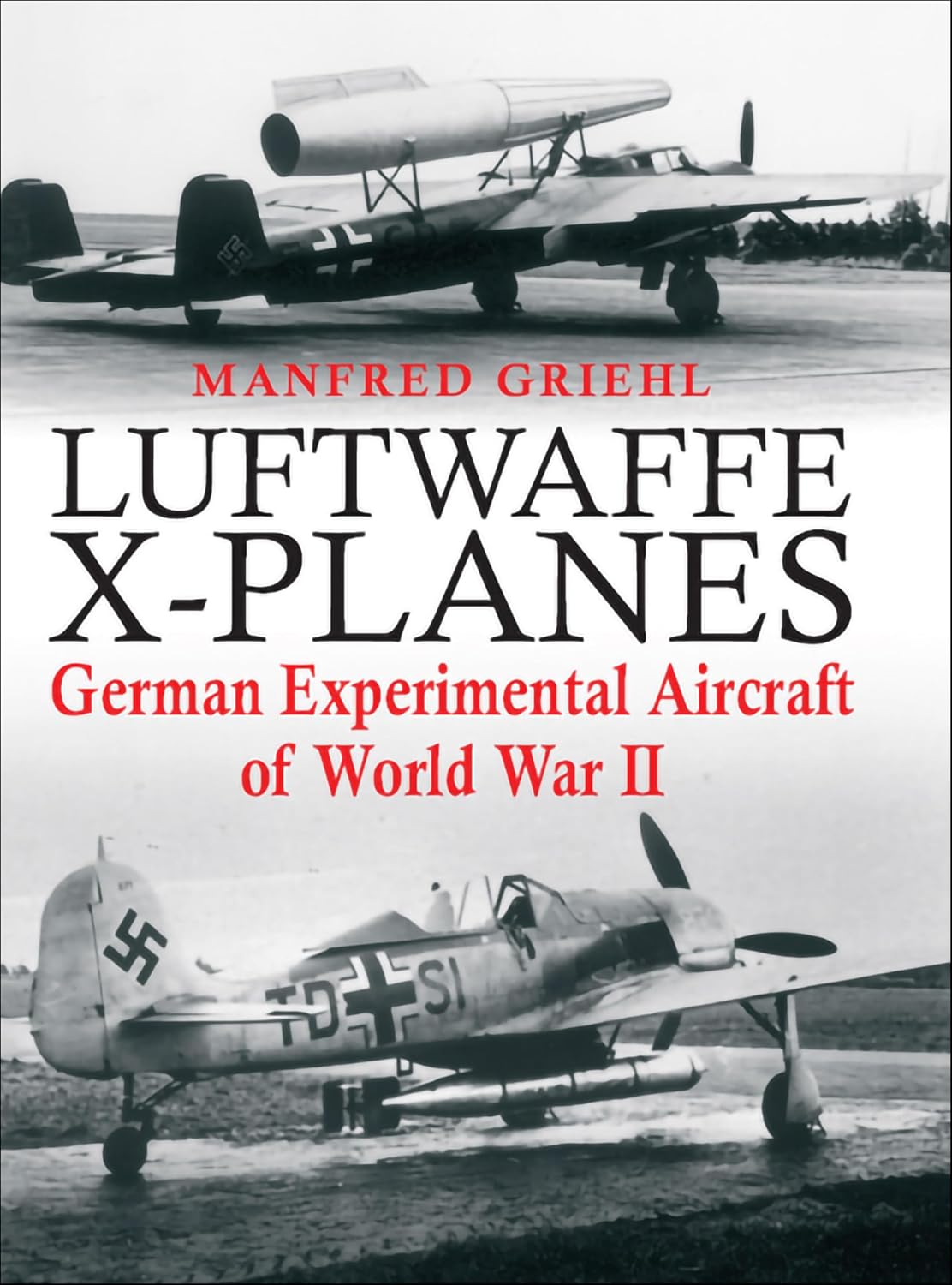 Luftwaffe X-Planes: German Experimental Aircraft of World War II (English Edition) baixar o livro de graça