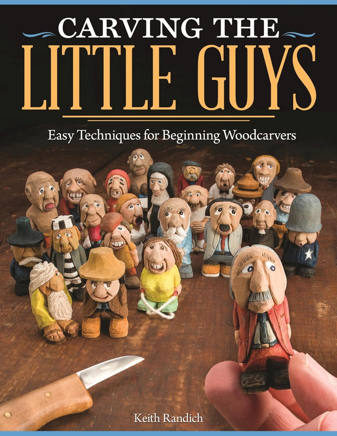 Carving the Little Guys: Easy Techniques for Beginning Woodcarvers (English Edition) baixar o livro de graça