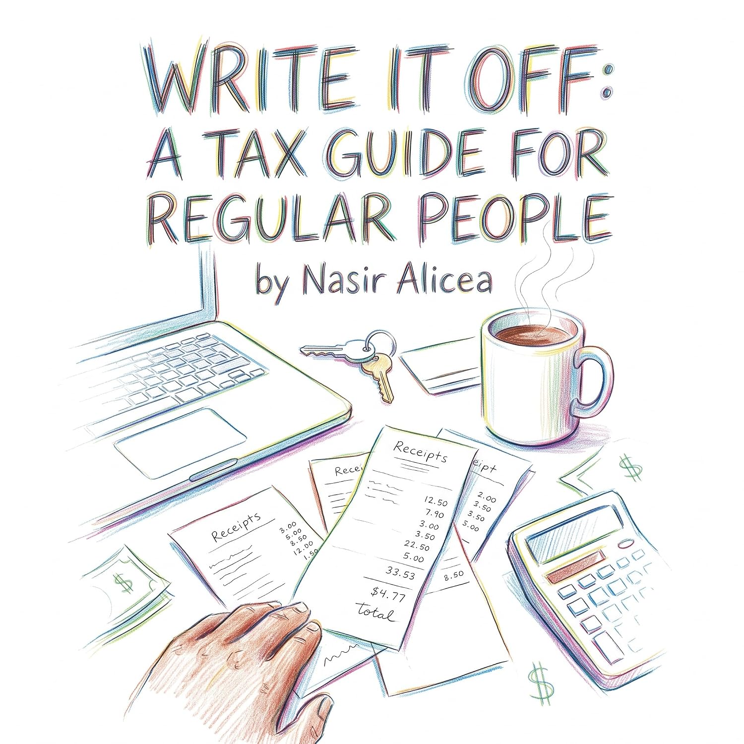 ler totalmente Write It Off: A Regular Persons Guide to Taxes (English Edition)