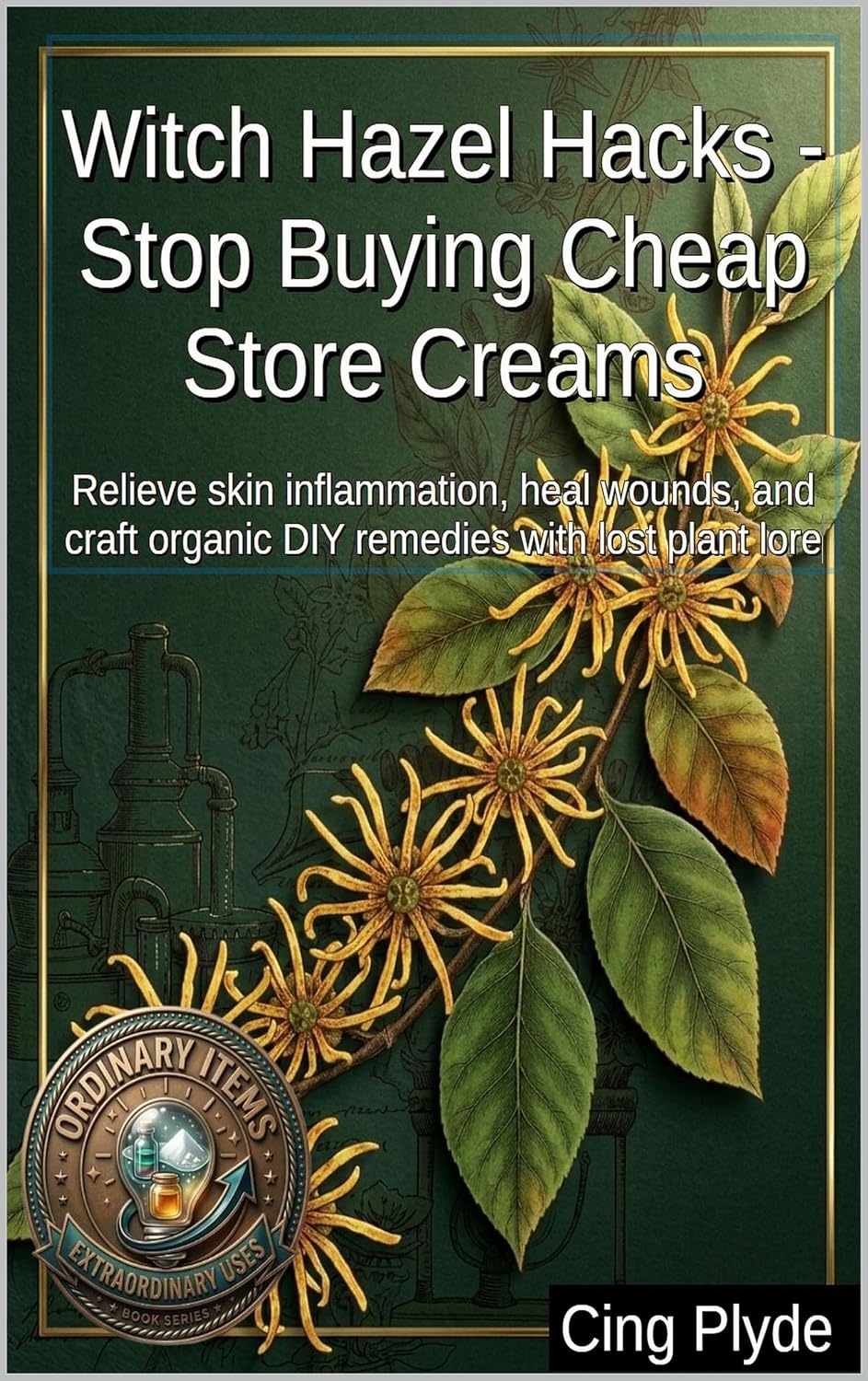 capítulo por capítulo baixar Witch Hazel Hacks - Stop Buying Cheap Store Creams: Relieve skin inflammation, heal wounds, and craft organic DIY remedies with lost plant lore (Ordinary Items, Extraordinary Uses) (English Edition)