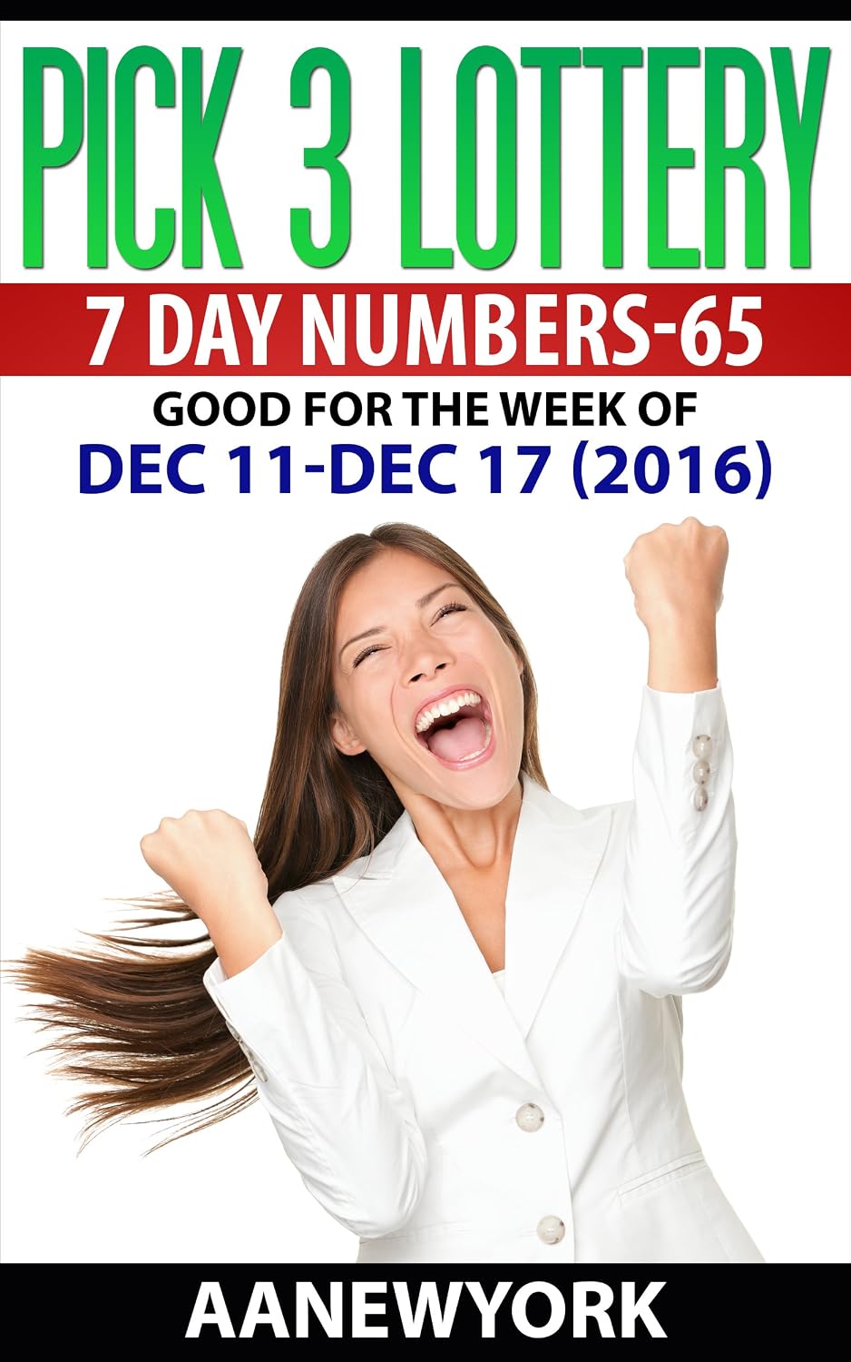 Pick 3 Lottery 7 DAY NUMBERS-65: DEC 11 – DEC 17 (2016) (English Edition) baixar livro de graça