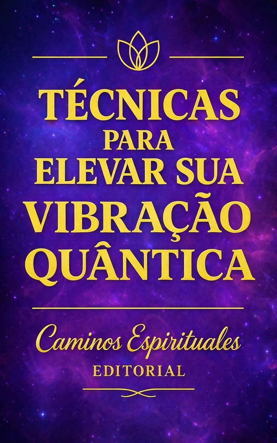 capítulo por capítulo baixar Técnicas para elevar sua vibração quântica: Práticas para elevar sua frequência, regular sua energia, fortalecer sua intuição e viver com mais clareza e coerência