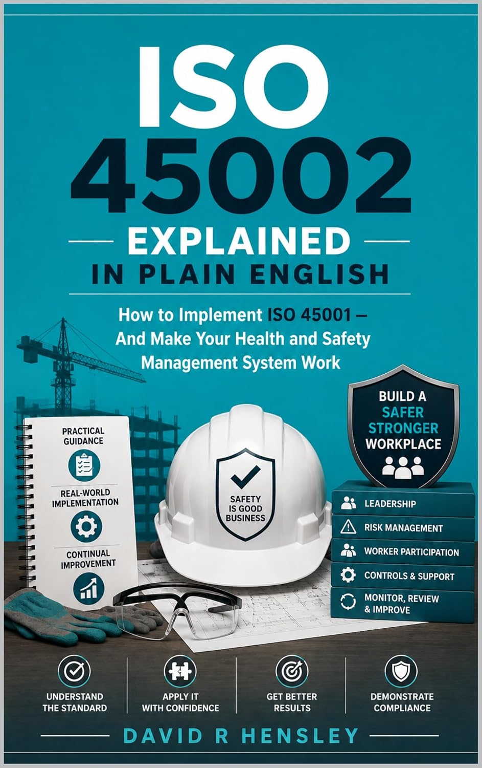 ISO 45002 Explained in Plain English: How to Implement ISO 45001 — And Make Your Health and Safety Management System Work (English Edition) baixar o livro de graça