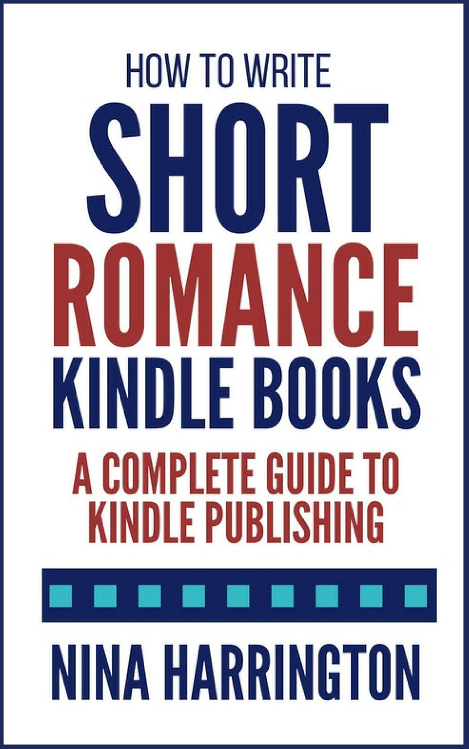 ler totalmente How to Write Short Romance Kindle Books: A Complete Guide to Kindle Publishing (Fast-Track Guides Book 1) (English Edition)