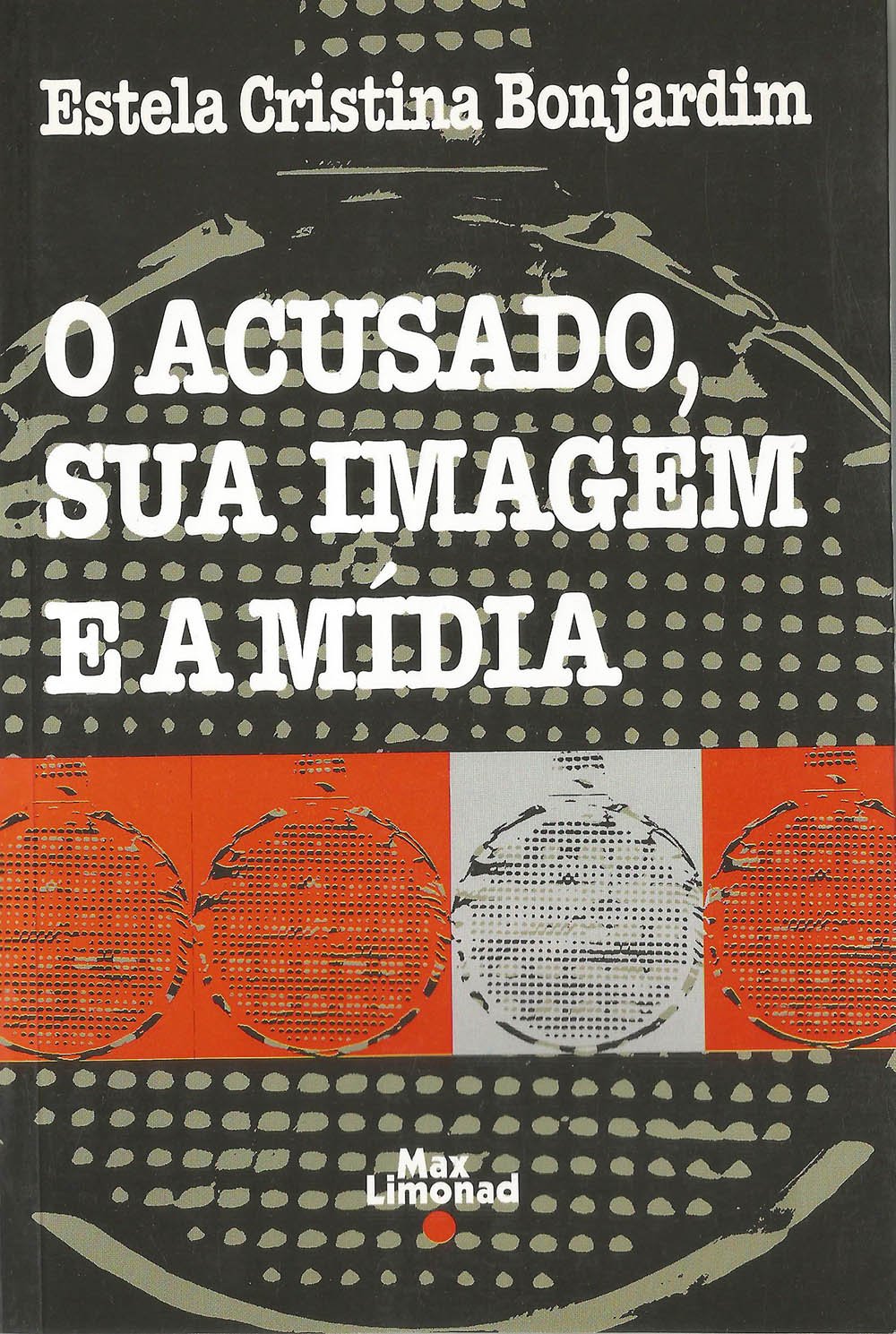 O Acusado, Sua Imagem e a Mídia