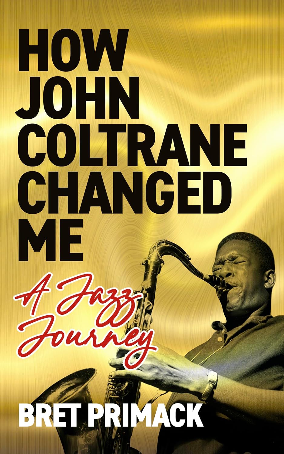 ler totalmente How John Coltrane Changed Me - A Jazz Journey (English Edition)