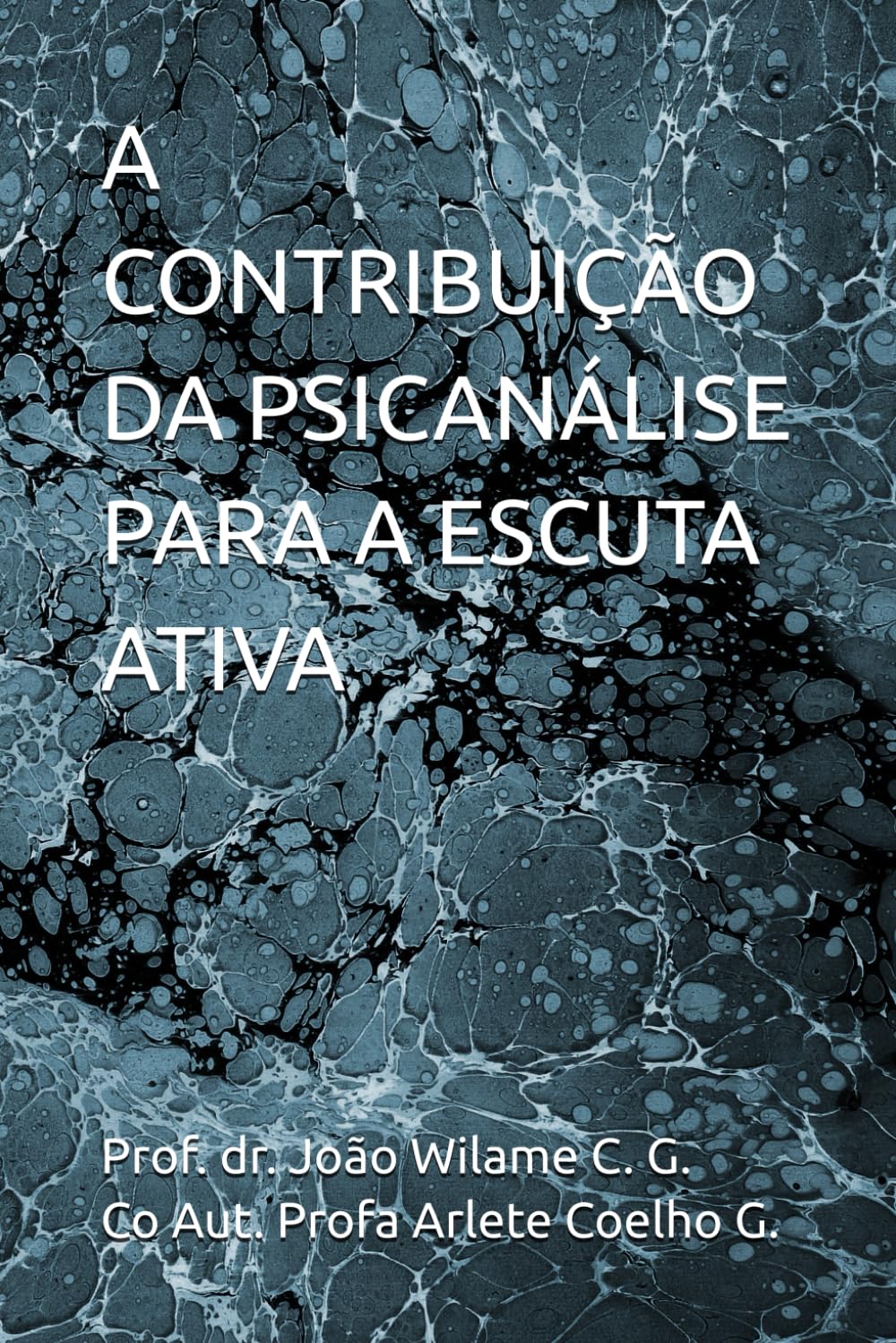 A CONTRIBUIÇÃO DA PSICANÁLISE PARA A ESCUTA ATIVA (Portuguese Edition) baixar livro de graça