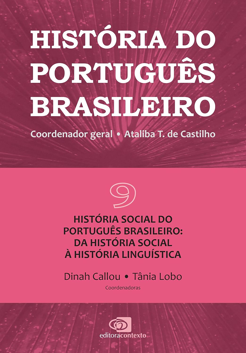 História do português brasileiro - vol.9: História social do português brasileiro: da história social à história linguística baixar livro de graça
