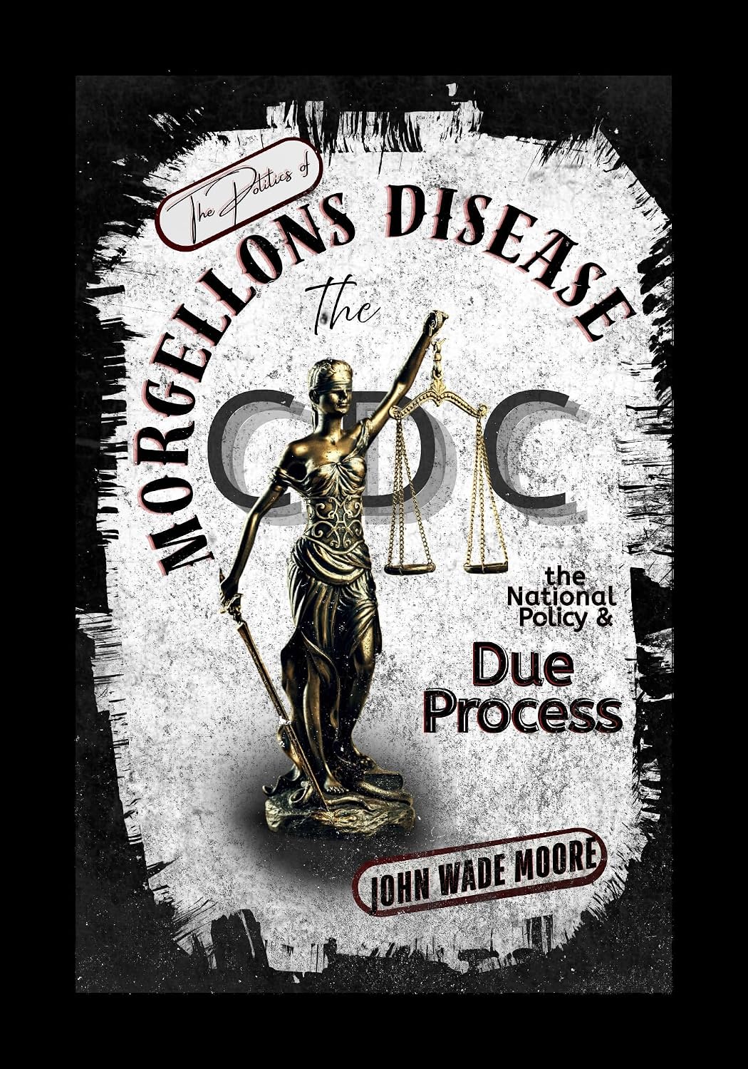 Morgellons Disease Due process: The CDC, the National Policy & Due Process (English Edition) baixar o livro de graça