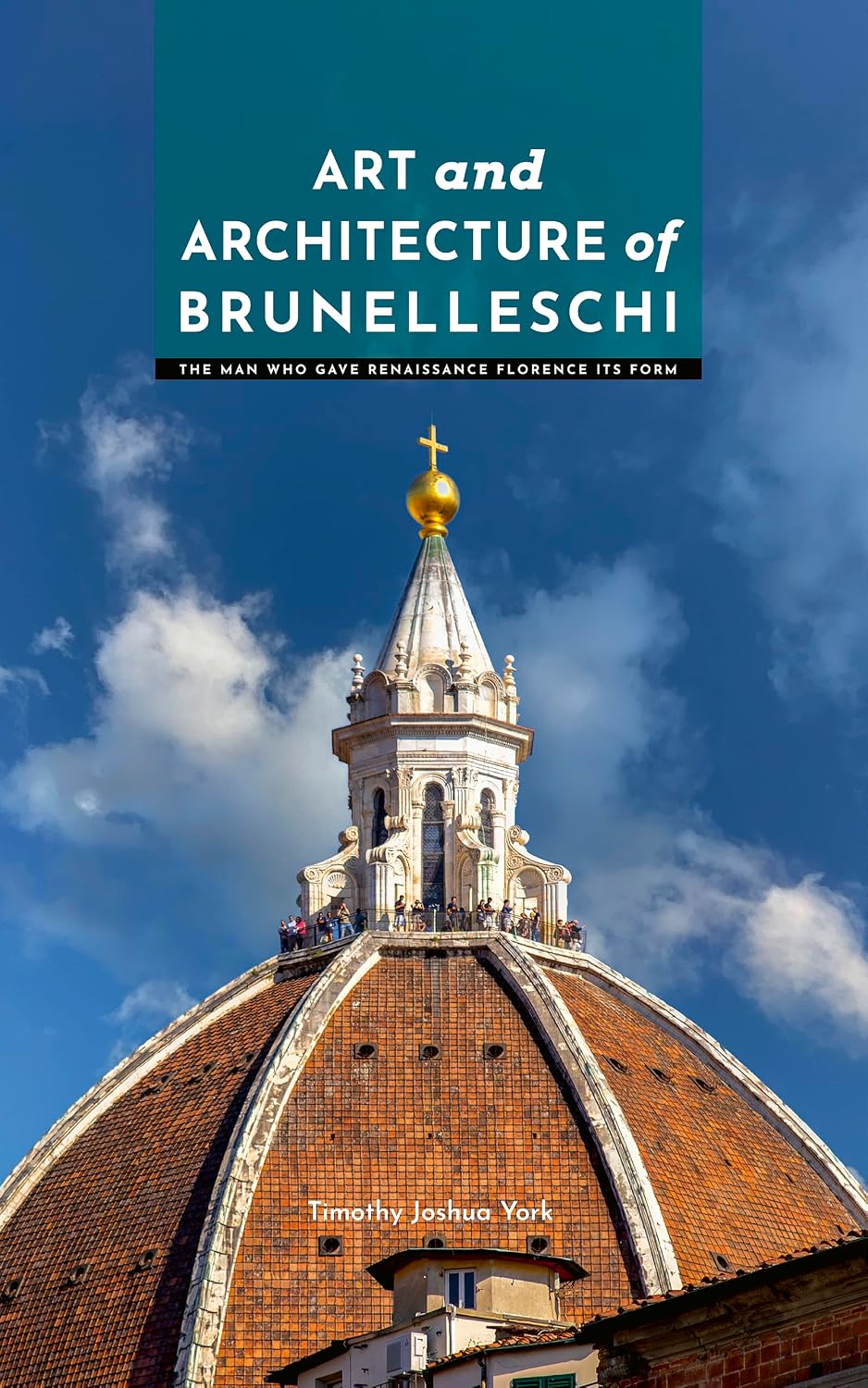 capítulo por capítulo baixar Art and Architecture of Brunelleschi: The Man Who Gave Renaissance Florence Its Form (Masters of Architecture: The Essential Collection) (English Edition)