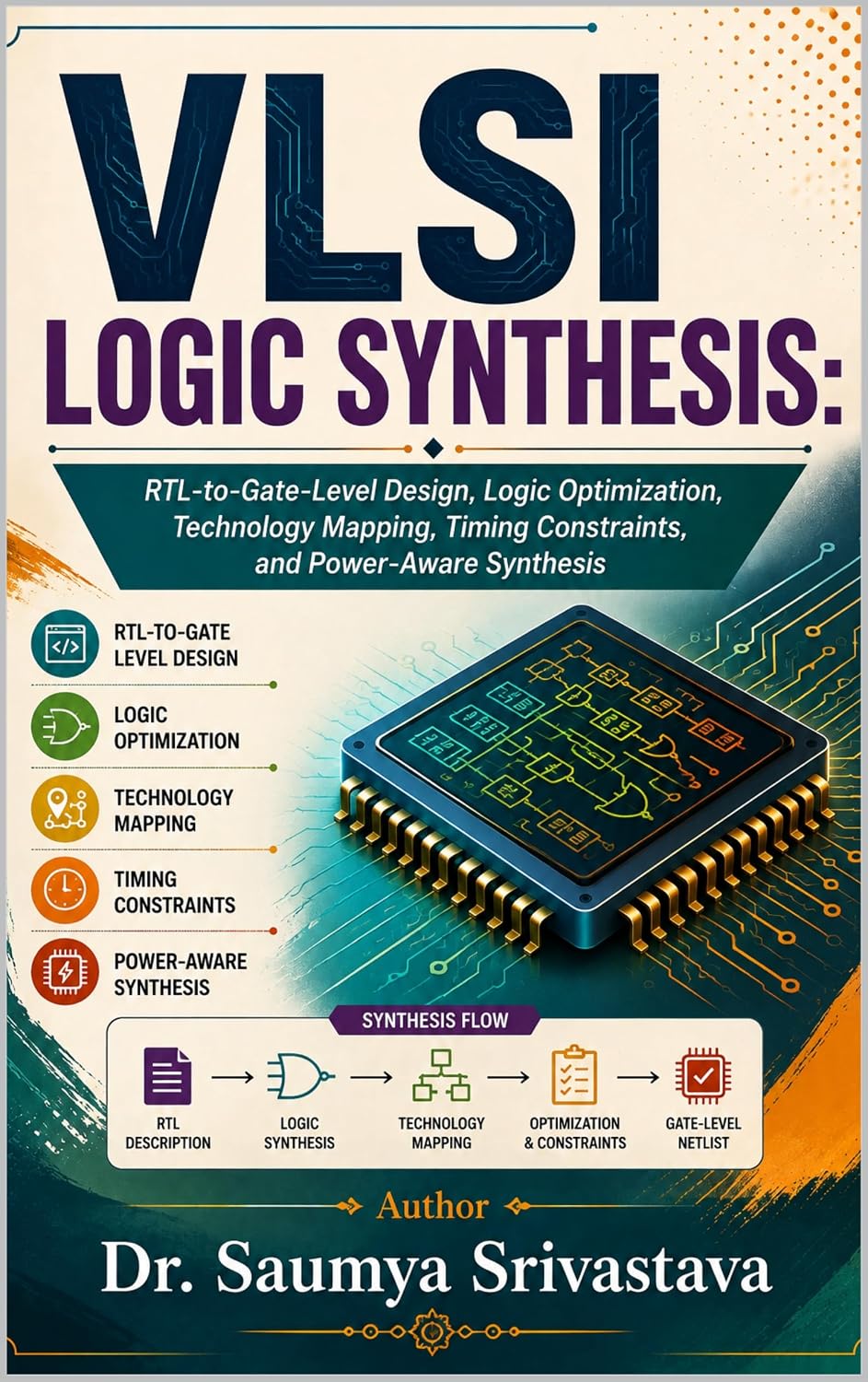 capítulo por capítulo baixar VLSI LOGIC SYNTHESIS: RTL-to-Gate-Level Design, Logic Optimization, Technology Mapping, Timing Constraints, and Power-Aware Synthesis (VLSI Design & Semiconductor Engineering) (English Edition)