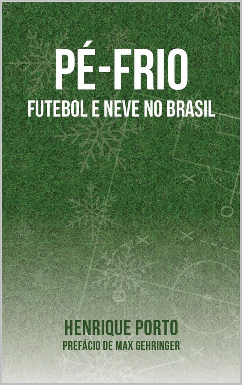 Pé-frio: Futebol e neve no Brasil baixar livro de graça