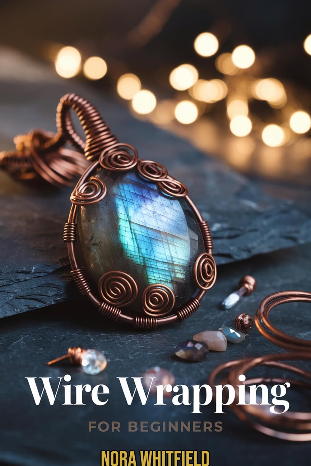 ler totalmente Wire Wrapping for Beginners: Step-by-Step Jewelry Projects for Pendants, Rings, Earrings & Wrapped Stone Designs — No Soldering Required (English Edition)