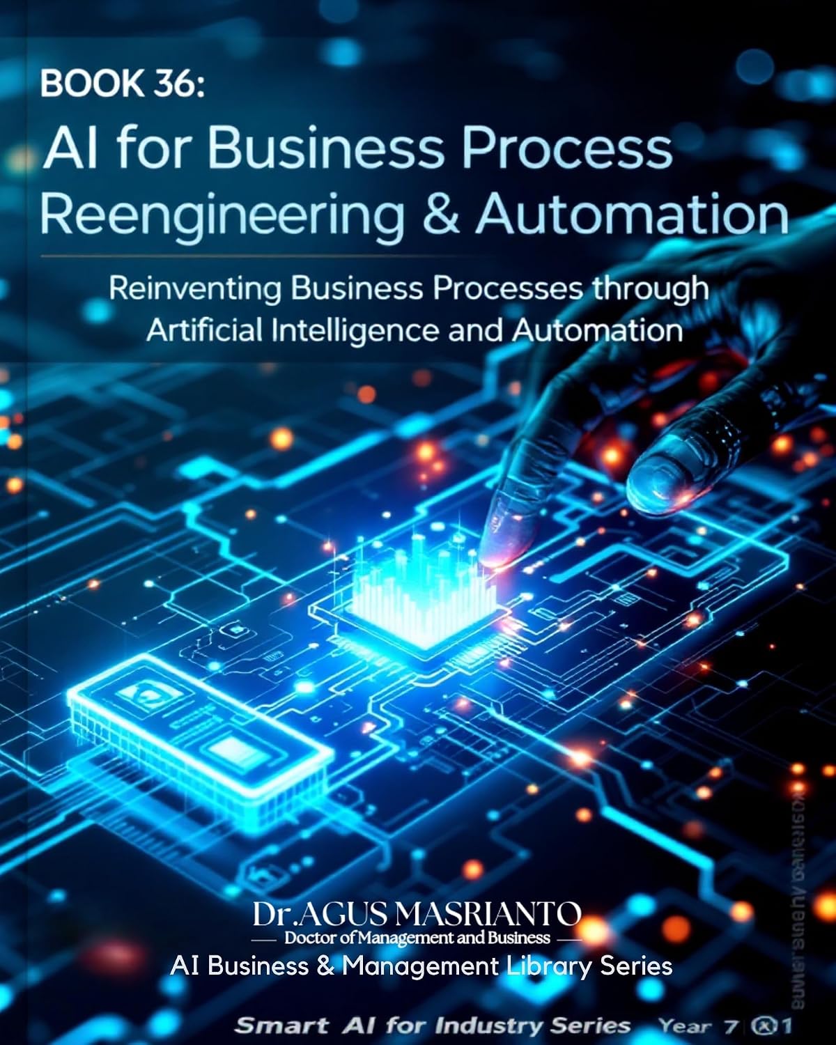 ler totalmente AI FOR BUSINESS PROCESS REENGINEERING & AUTOMATION: The Executive's Complete Playbook to Deploy AI-Powered Automation, Eliminate Process Waste, and Build... LIBRARY SERIES 36) (English Edition)