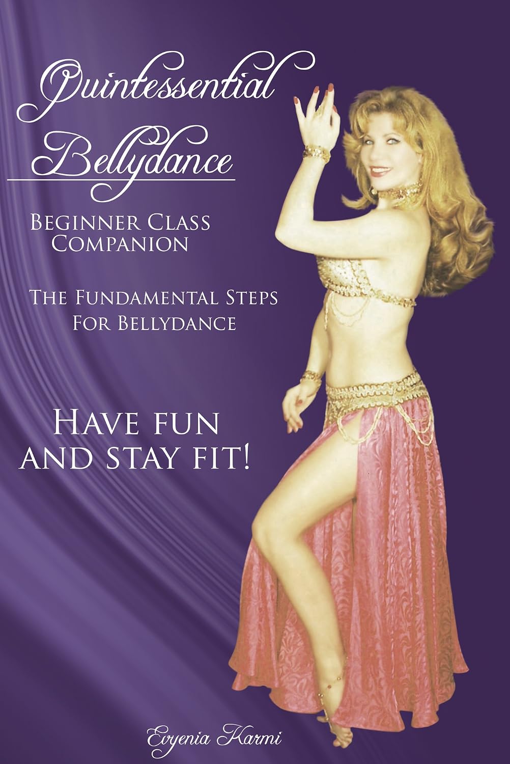 Quintessential Bellydance: Beginner Class Companion (English Edition)