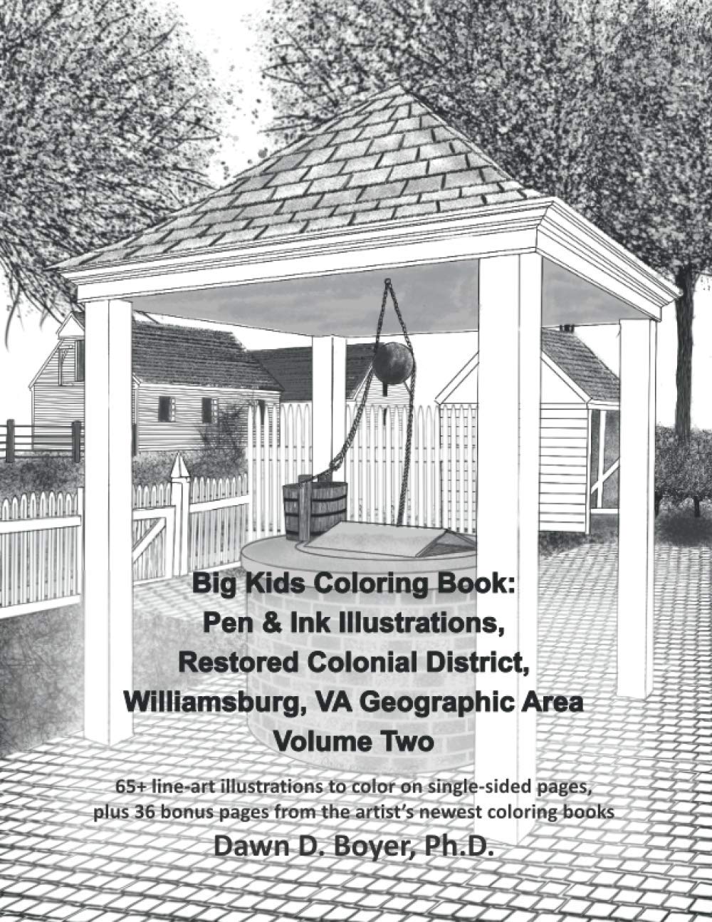ler totalmente Big Kids Coloring Book: Pen & Ink Illustrations, Restored Colonial District, Williamsburg, VA Geographic Area - Volume Two: 65+ line-art... the artist's most recent coloring books: 116