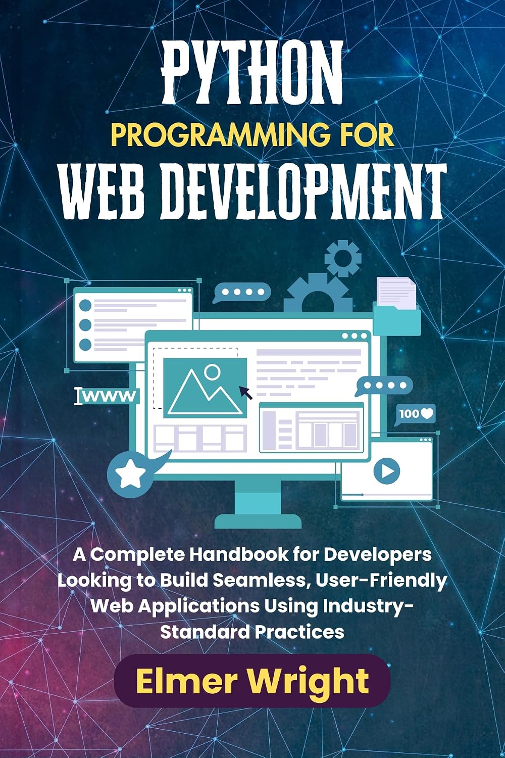 ler totalmente PYTHON PROGRAMMING FOR WEB DEVELOPMENT: A Complete Handbook for Developers Looking to Build Seamless, User-Friendly Web Applications Using Industry-Standard... For Beginners series) (English Edition)