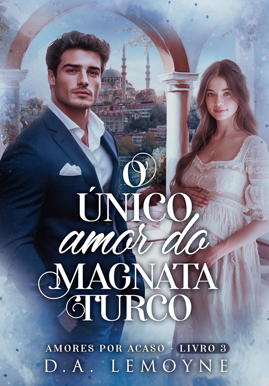 O Único Amor do Magnata Turco (Amores por acaso Livro 3) baixar o livro de graça