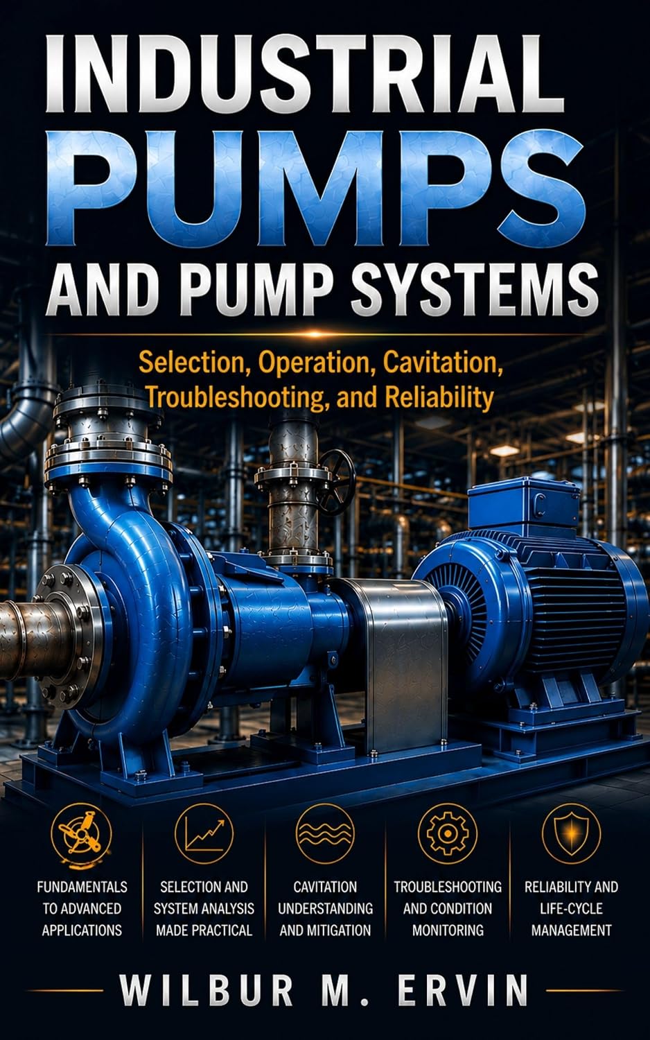 capítulo por capítulo baixar INDUSTRIAL PUMPS AND PUMP SYSTEMS: Selection, Operation, Cavitation, Troubleshooting, and Reliability (English Edition)