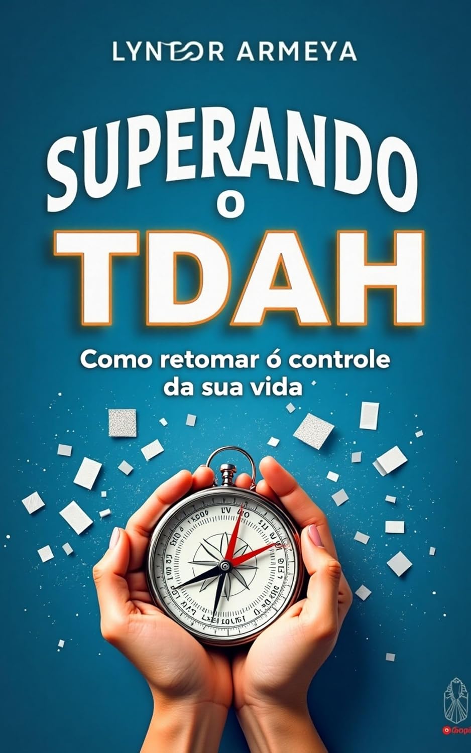 Superando o TDAH: Como retomar o controle da sua vida baixar livro de graça
