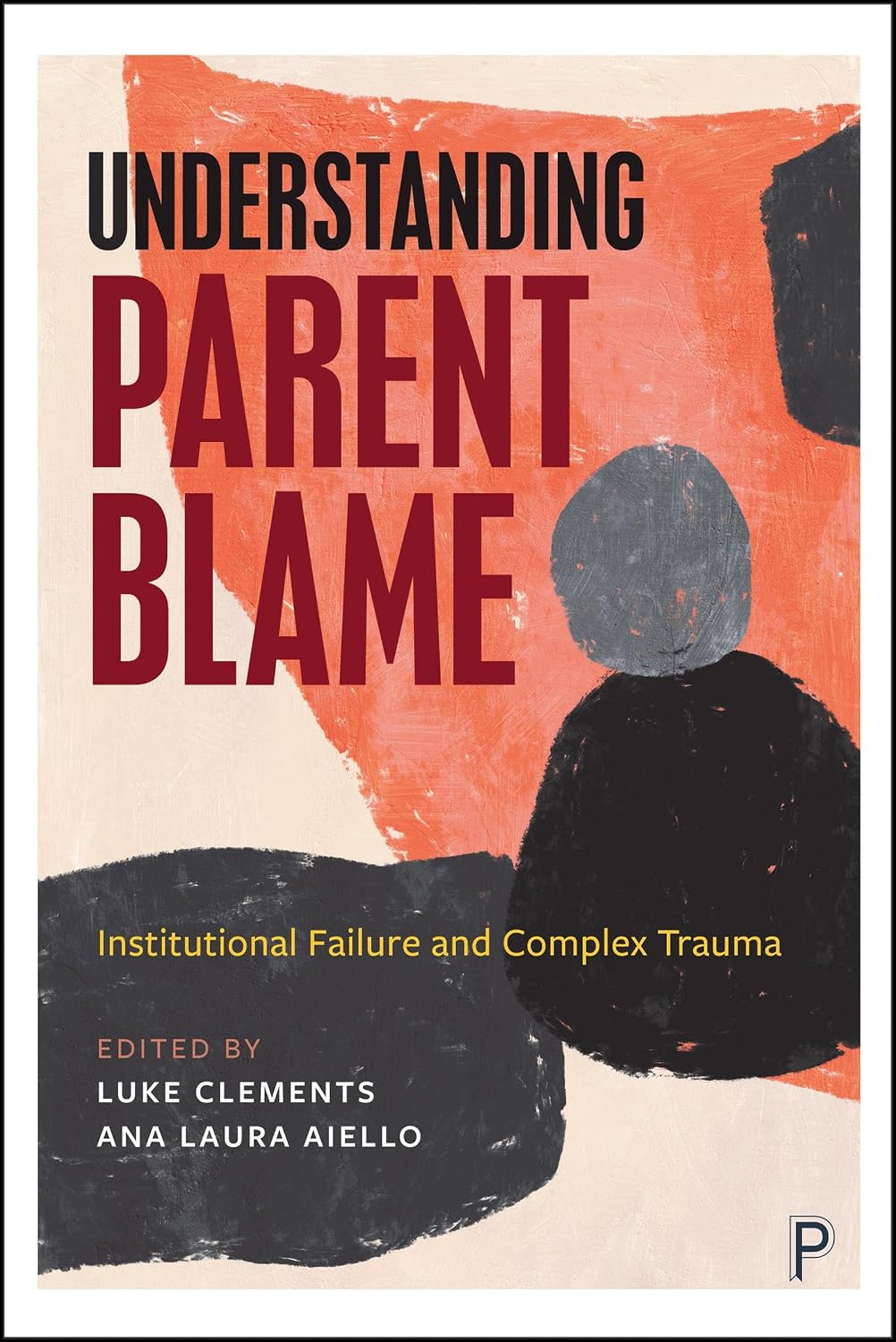 Understanding Parent Blame: Institutional Failure and Complex Trauma (English Edition) baixar o livro de graça