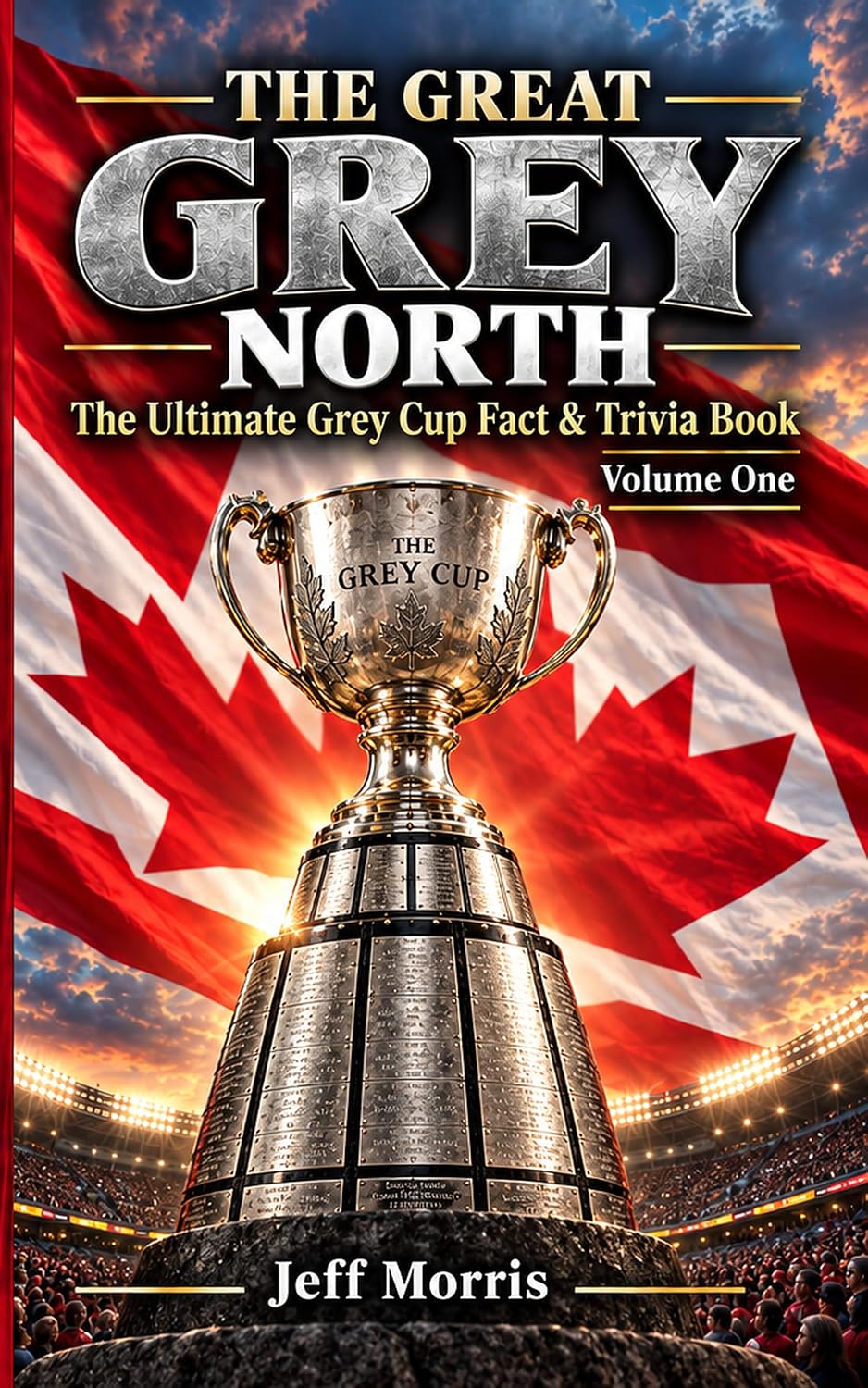 ler totalmente The Great Grey North: The Ultimate Grey Cup Fact and Trivia Book, Volume I (Sports Facts and Trivia Book 1) (English Edition)