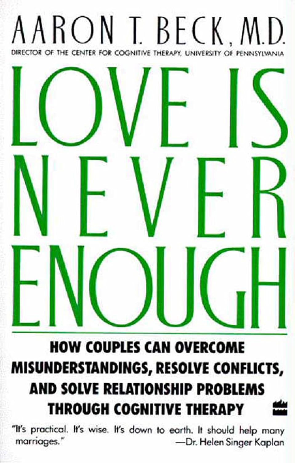 Love Is Never Enough: How Couples Can Overcome Misunderstanding – A Psychiatrist's Guide to Saving Your Marriage Through Better Communication (English Edition)