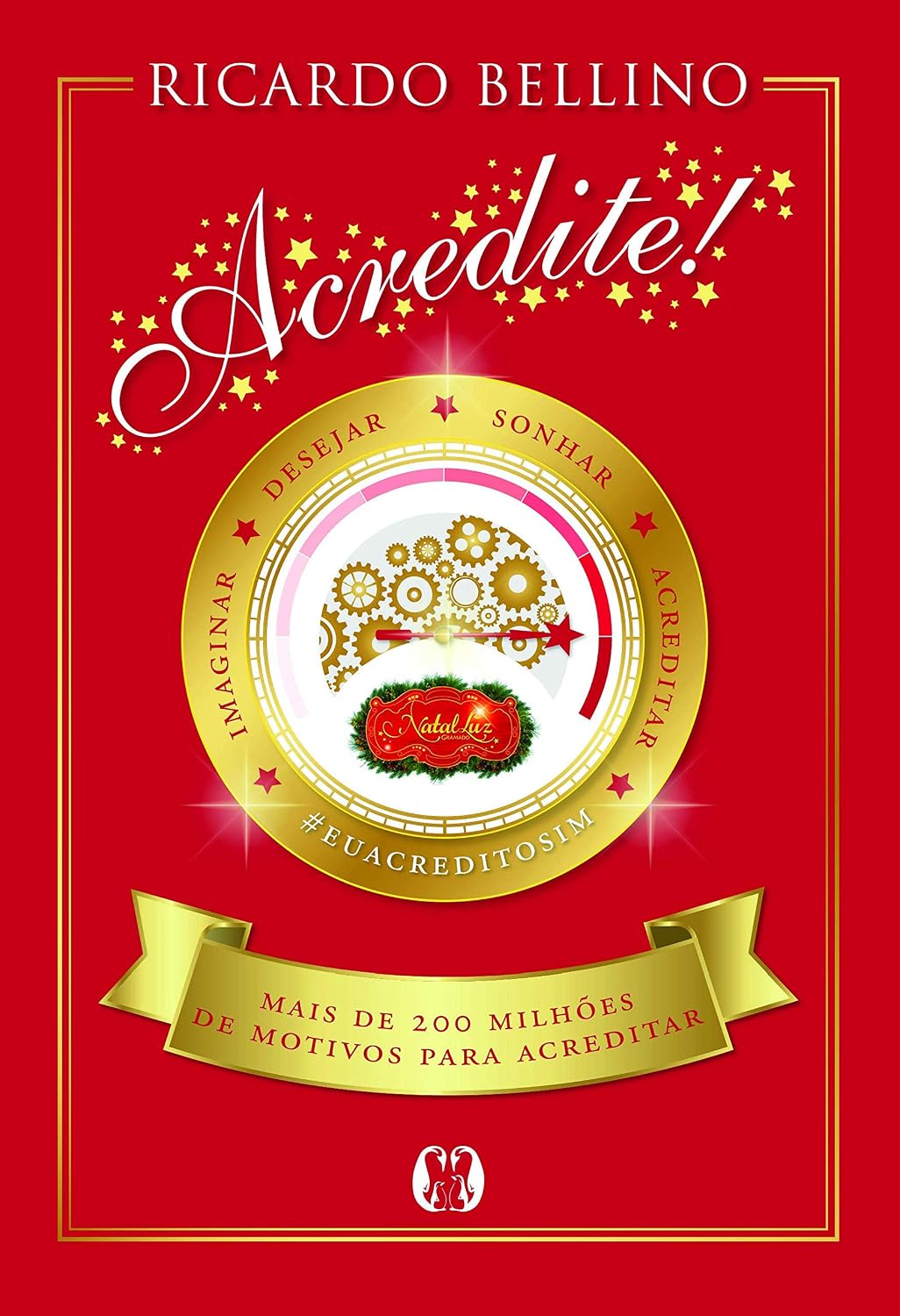 ACREDITE!: Mais de 200 milhões de motivos para acreditar. baixar o livro de graça