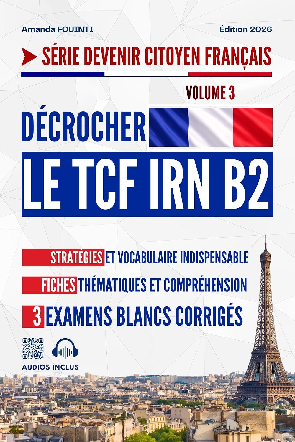 ler totalmente Décrocher le TCF IRN B2: Stratégies et vocabulaire indispensable, fiches thématiques et compréhension, 3 examens blancs corrigés. (Devenir Citoyen Français) (French Edition)