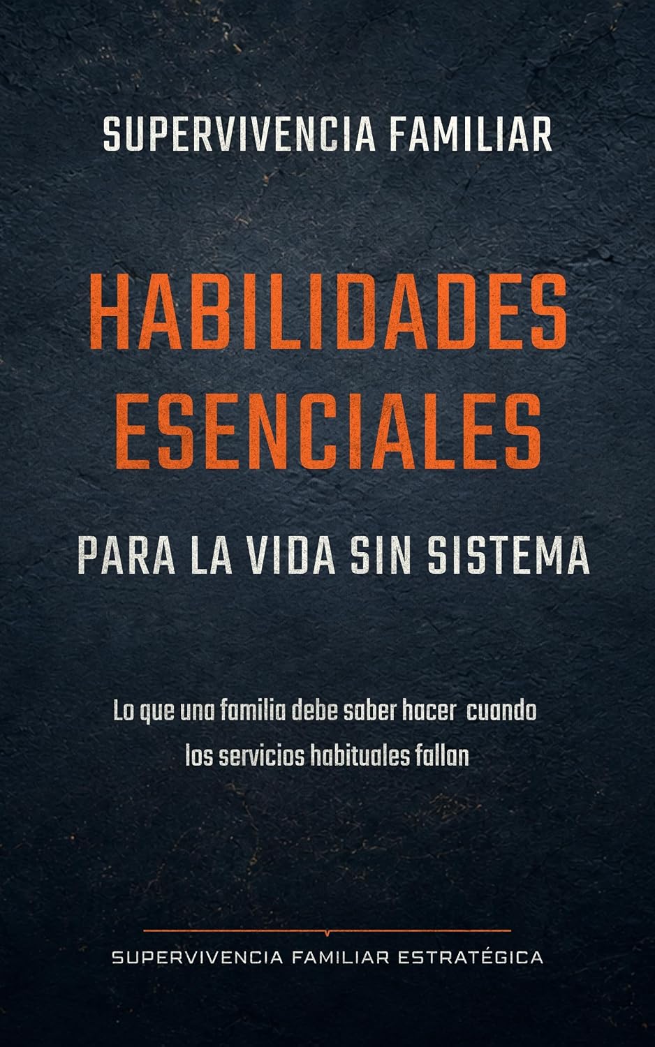 capítulo por capítulo baixar Supervivencia familiar: Habilidades esenciales para la vida sin sistema: Lo que una familia debe saber hacer cuando los servicios habituales fallan (Biblioteca SFE nº 6) (Spanish Edition)